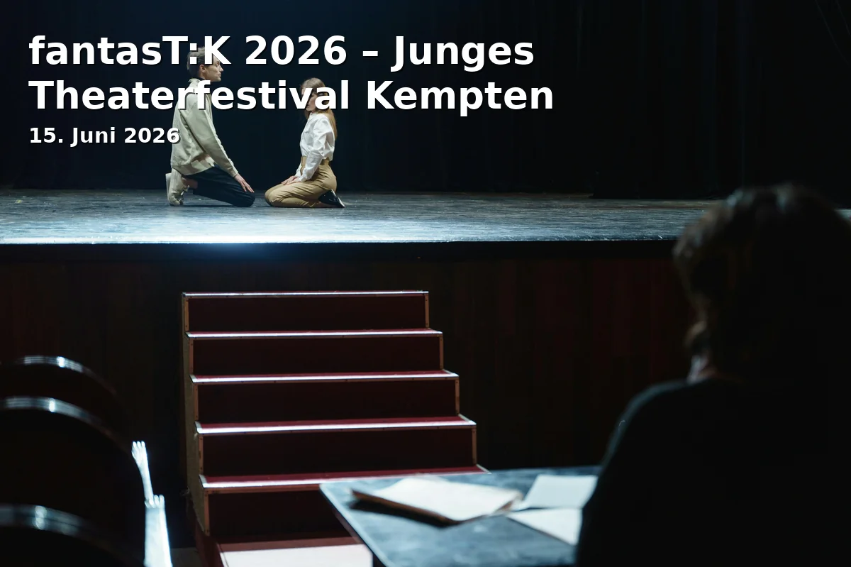Event: fantasT:K 2026 – Junges Theaterfestival Kempten