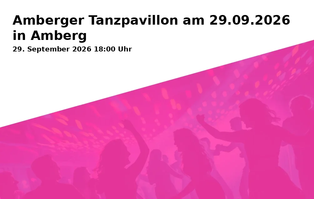 Event: Amberg Dance Pavilion on 29.09.2026 in Amberg