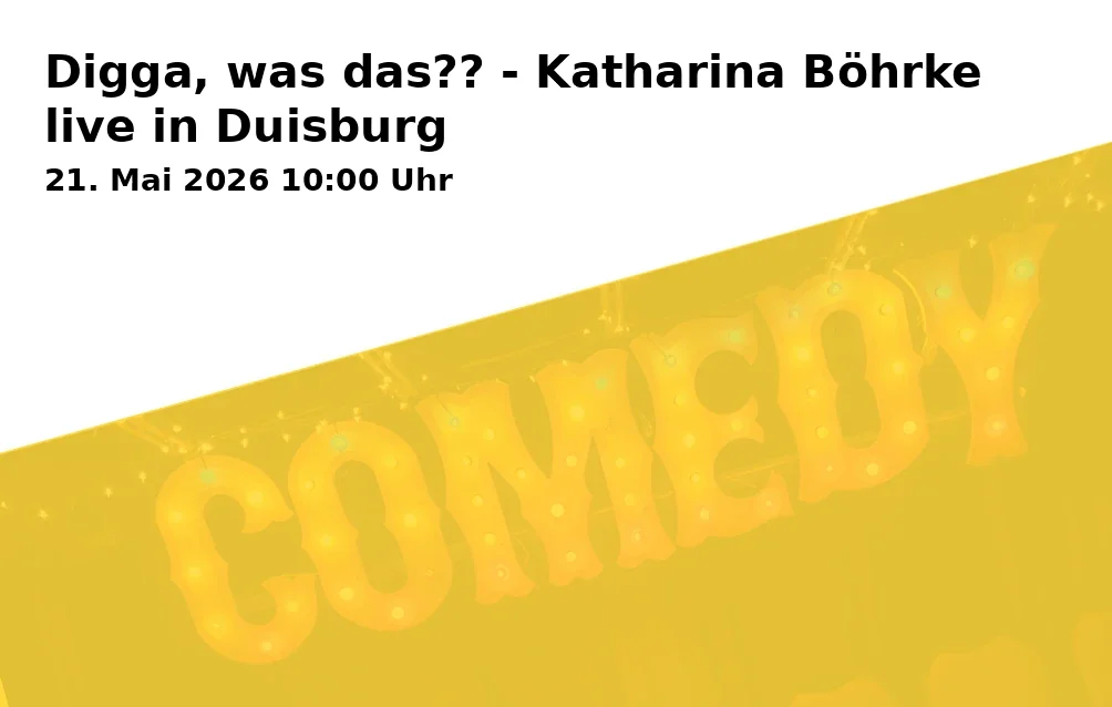 Event: Dude, what is that?? - Katharina Böhrke live in Duisburg