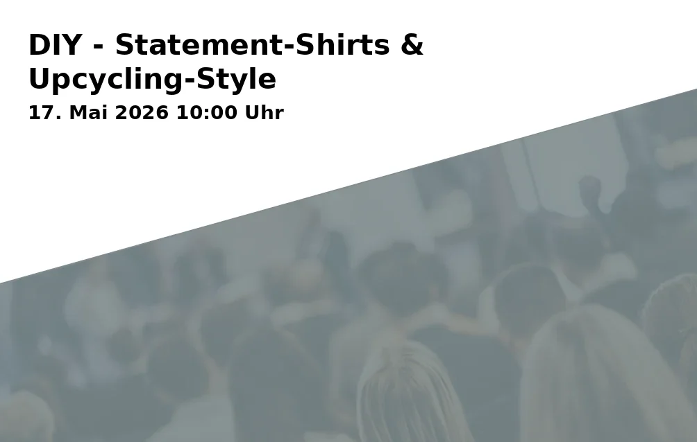 Event: DIY - Statement-Shirts & Upcycling-Style