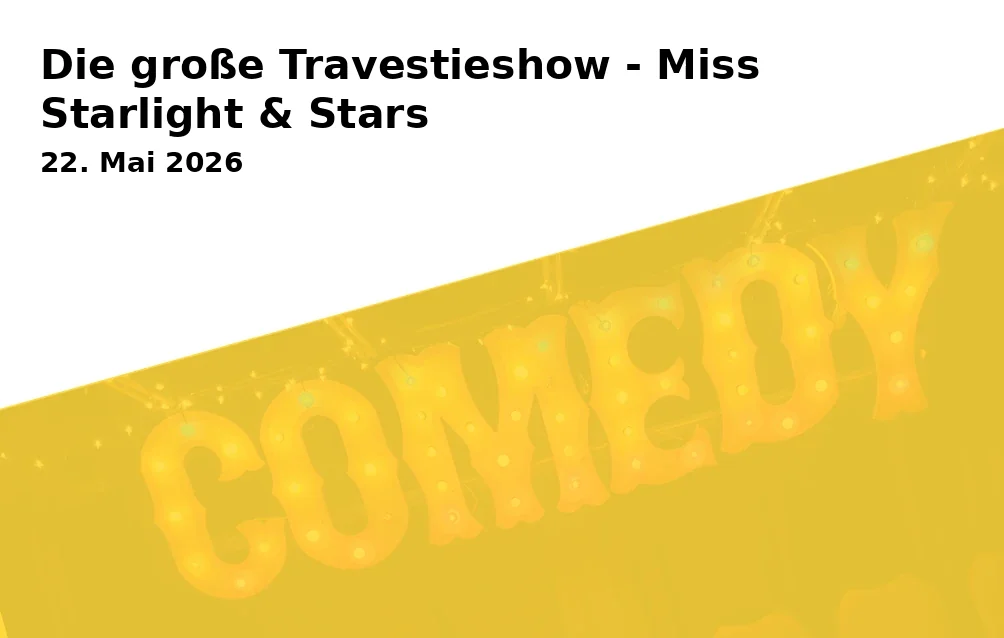 Event: Die große Travestieshow - Miss Starlight & Stars