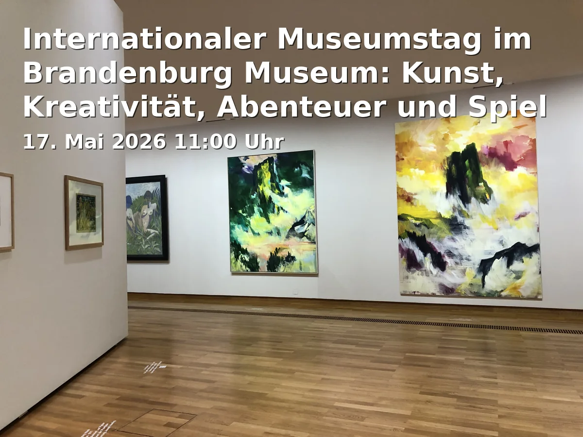 Event: International Museum Day at the Brandenburg Museum: Art, Creativity, Adventure, and Play