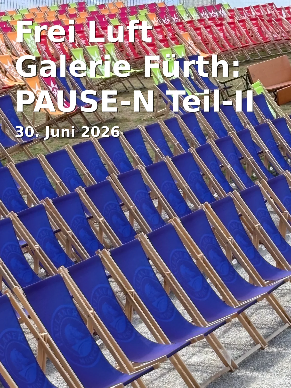 Event: Frei Luft Galerie Fürth: PAUSE-N Teil-II in Stadtpark Fürth, Südliche Ringstraße, 90762 Fürth on 30. Juni 2026