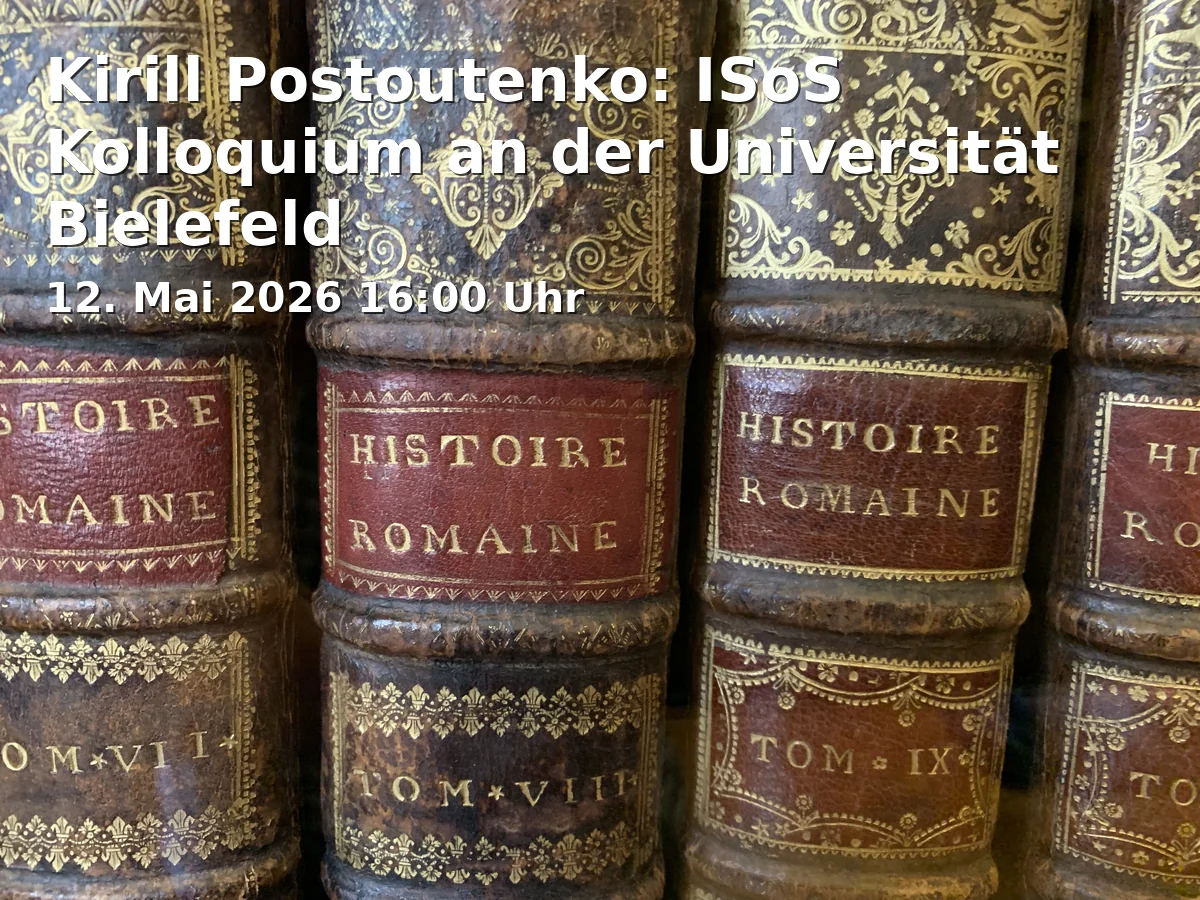 Event: Kirill Postoutenko: ISoS Colloquium at Bielefeld University