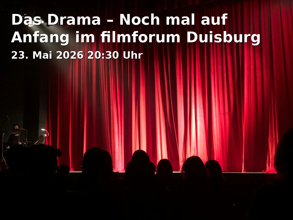Event: The Drama – Starting Over Again at filmforum Duisburg in filmforum, Dellplatz 16, 47051 Duisburg on 23. May 2026