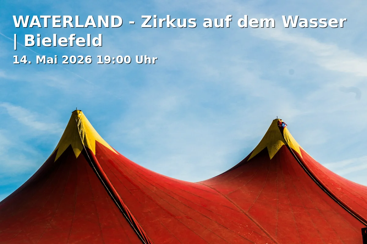 Event: WATERLAND - Circus on Water | Bielefeld