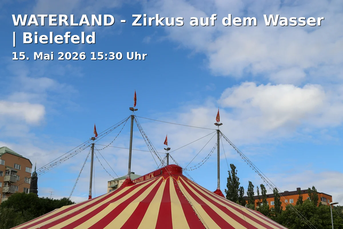 Event: WATERLAND - Zirkus auf dem Wasser | Bielefeld