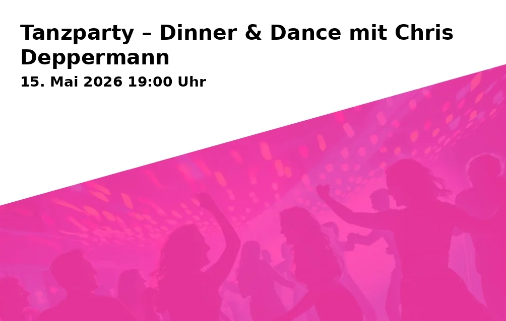 Event: Tanzparty – Dinner & Dance mit Chris Deppermann