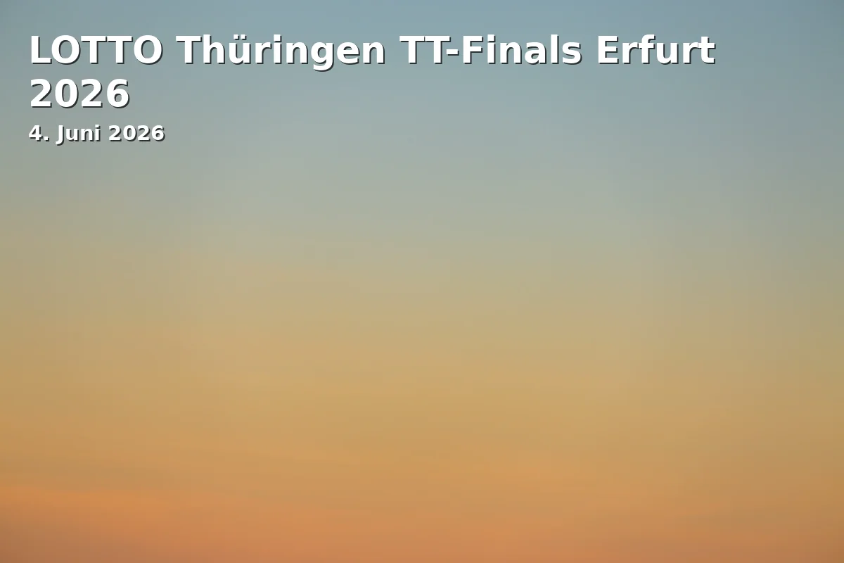Event: LOTTO Thüringen TT-Finals Erfurt 2026