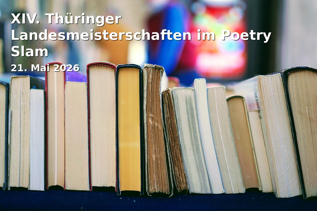 Event: XIV. Thuringian State Championships in Poetry Slam