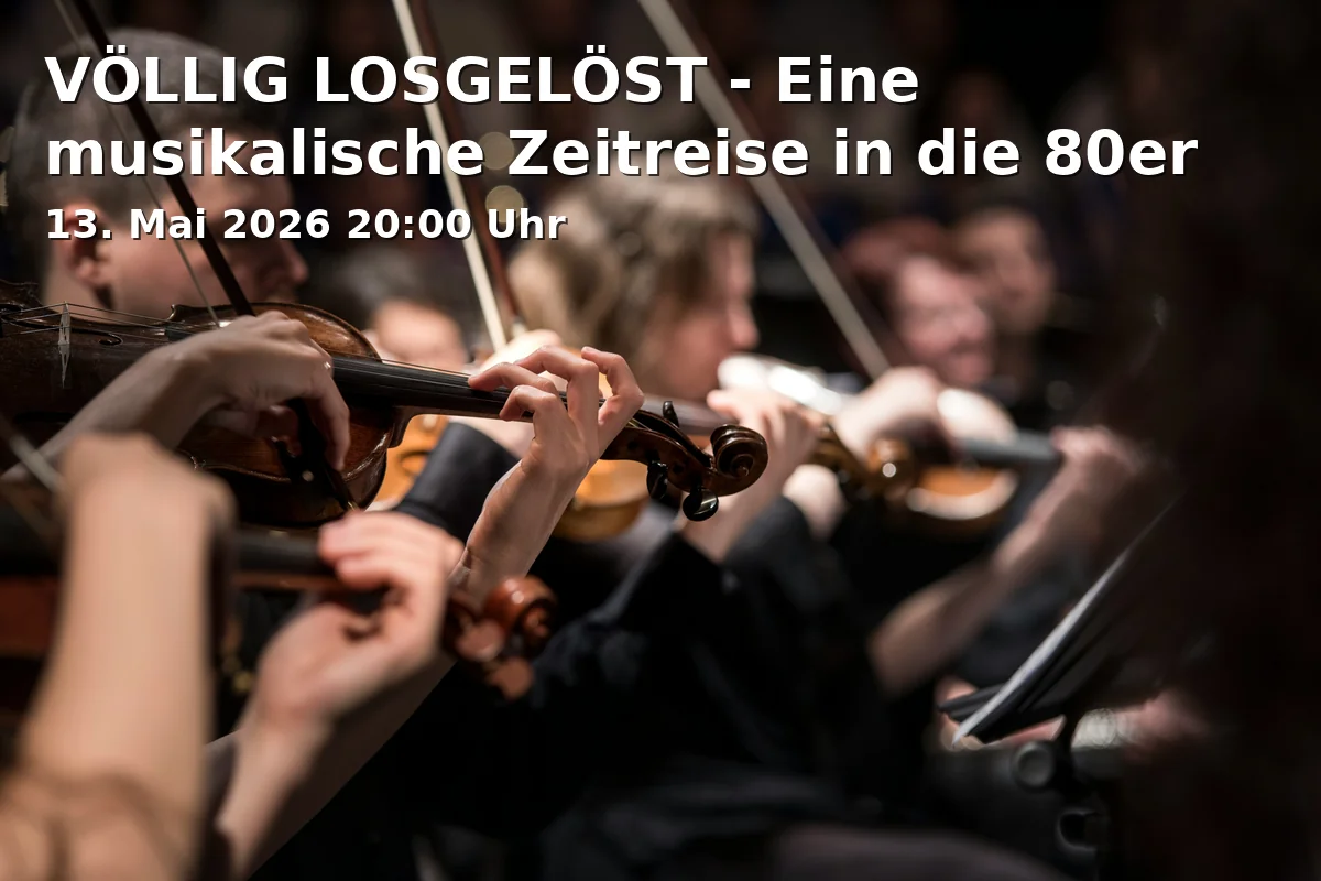 VÖLLIG LOSGELÖST - Eine musikalische Zeitreise in die 80er