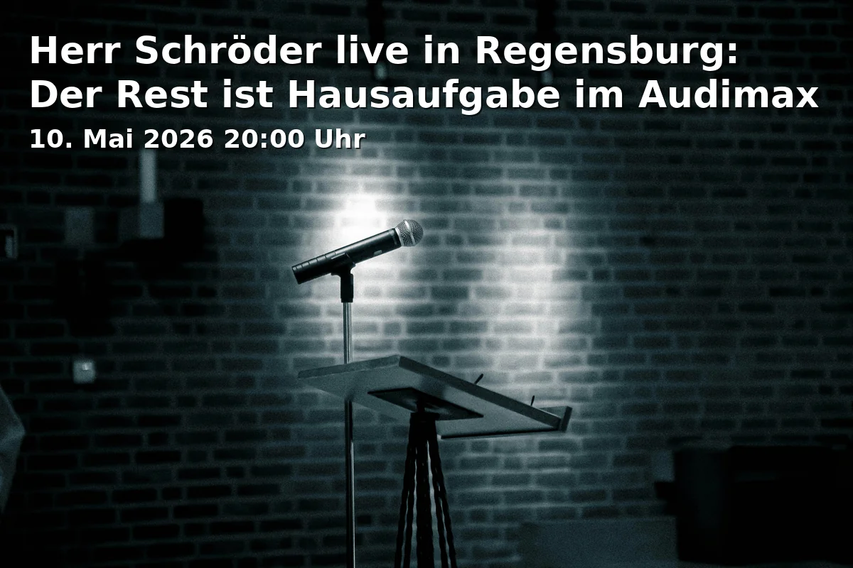 Event: Herr Schröder live in Regensburg: Der Rest ist Hausaufgabe im Audimax in Universität Regensburg - Audimax, Universitätsstraße 31, 93053 Regensburg on 10. Mai 2026