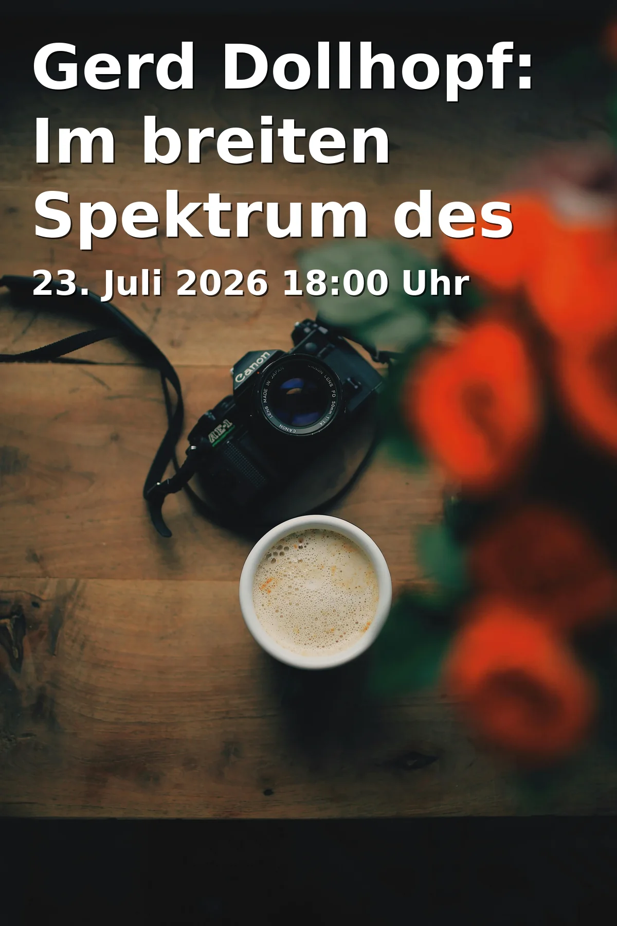 Event: Gerd Dollhopf: In the Broad Spectrum of Life