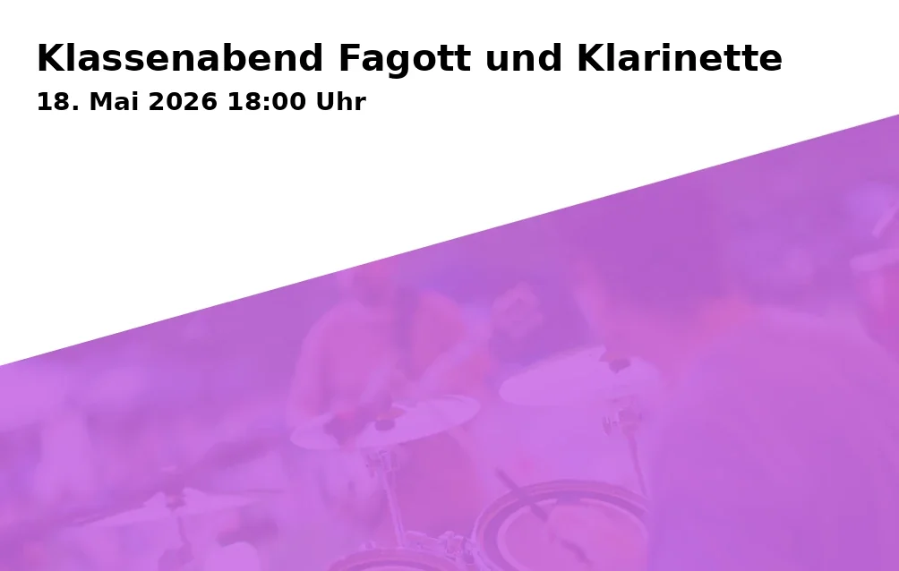 Event: Klassenabend Fagott und Klarinette