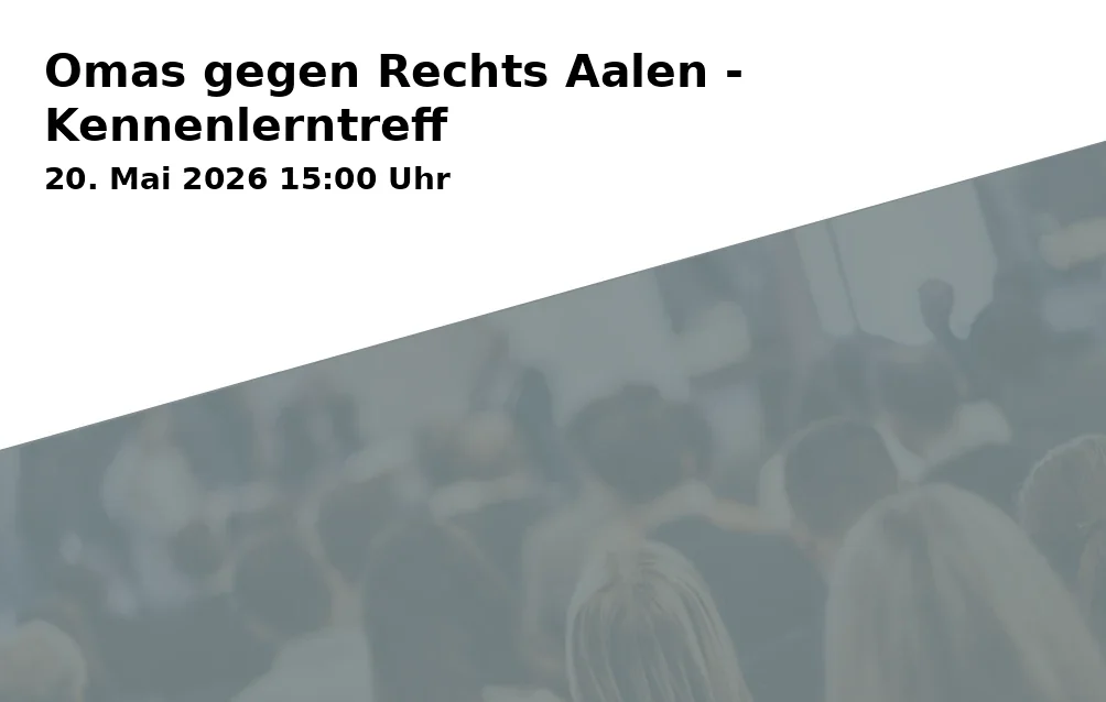 Event: Omas gegen Rechts Aalen - Kennenlerntreff
