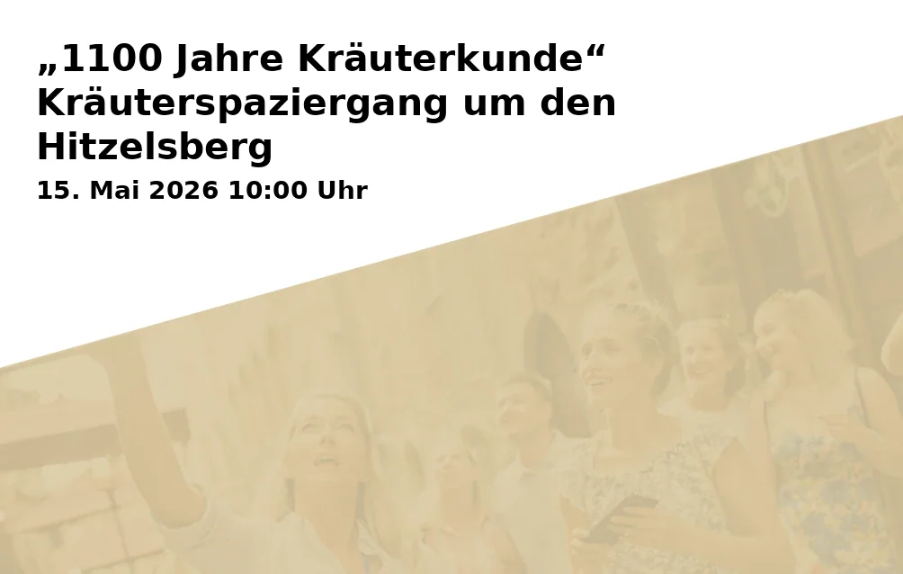 Event: „1100 Jahre Kräuterkunde“ Kräuterspaziergang um den Hitzelsberg