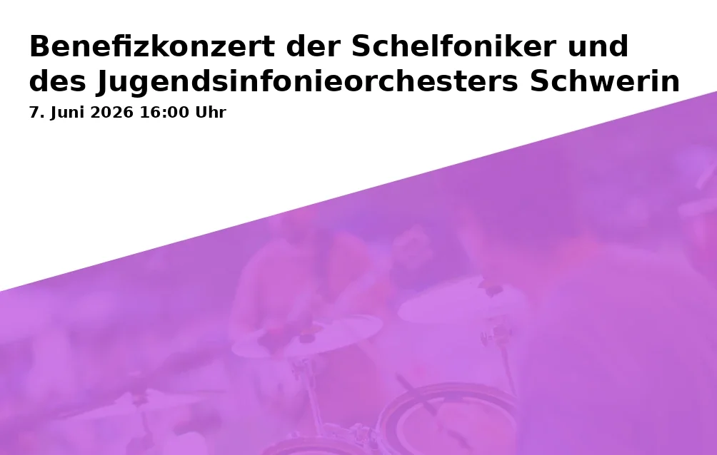 Event: Benefizkonzert der Schelfoniker und des Jugendsinfonieorchesters Schwerin in Schelfkirche Schwerin, Puschkinstraße 3, 19055, Schwerin on 7. Juni 2026