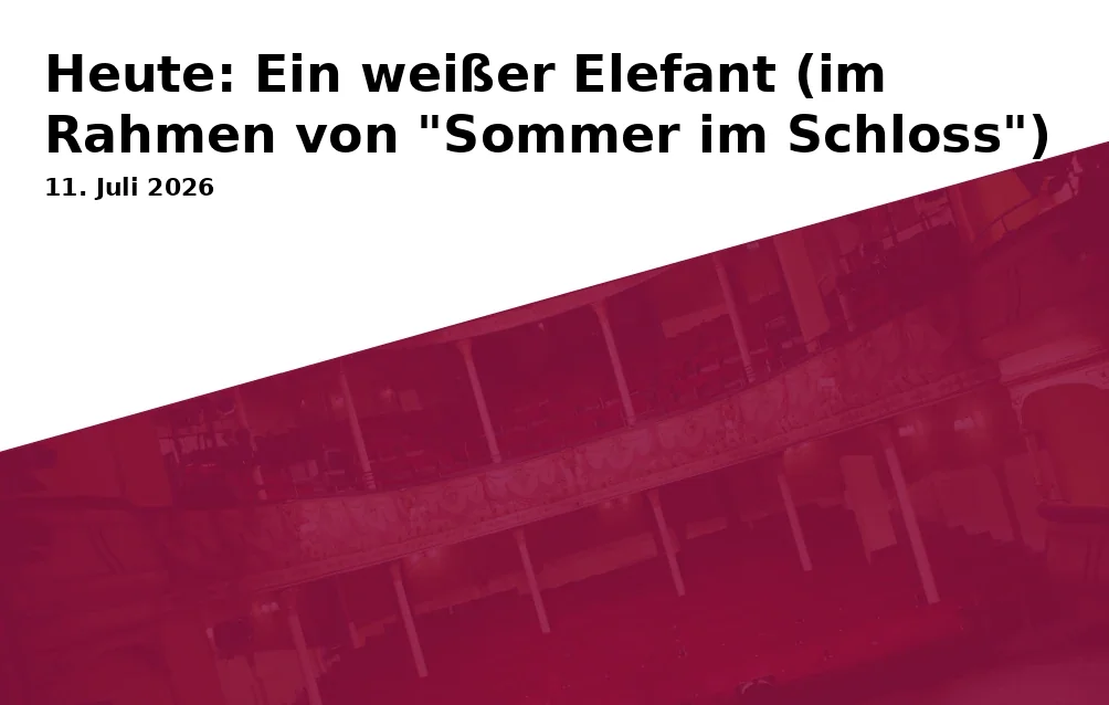 Event: Heute: Ein weißer Elefant (im Rahmen von "Sommer im Schloss") in Schloss Wasseralfingen on 11. Juli 2026