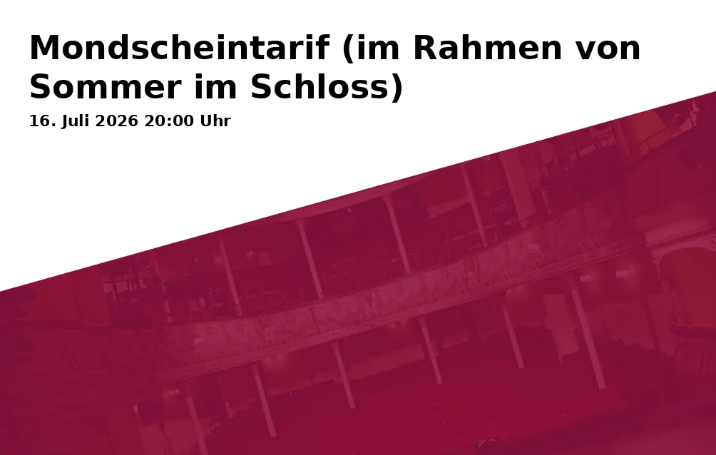 Event: Moonlight Tariff (as part of Summer in the Castle) in Schloßstraße 7, 73433 Aalen-Wasseralfingen on 16. July 2026