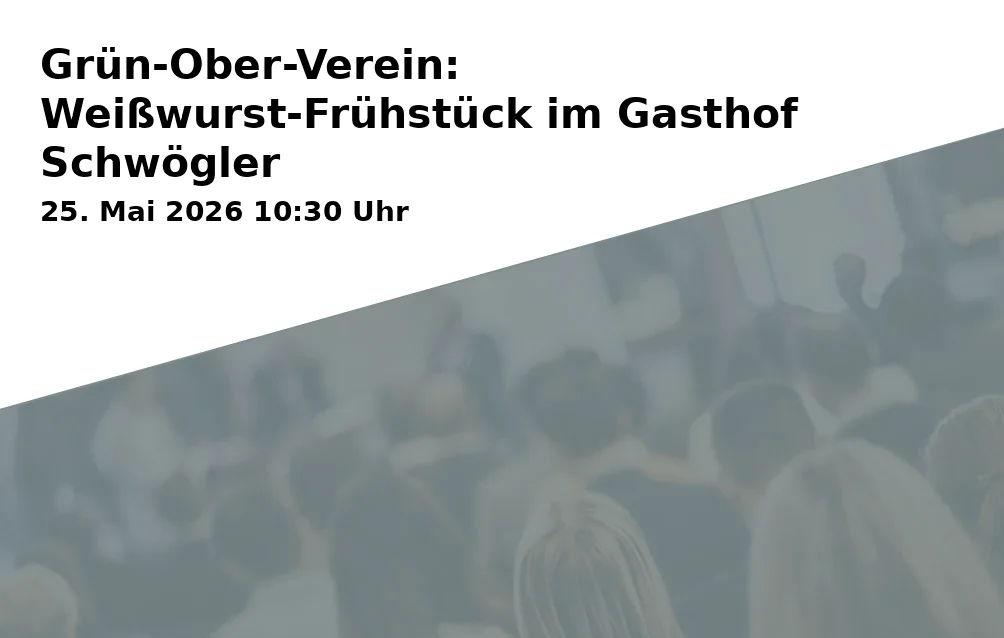 Event: Grün-Ober-Verein: Weißwurst-Frühstück im Gasthof Schwögler