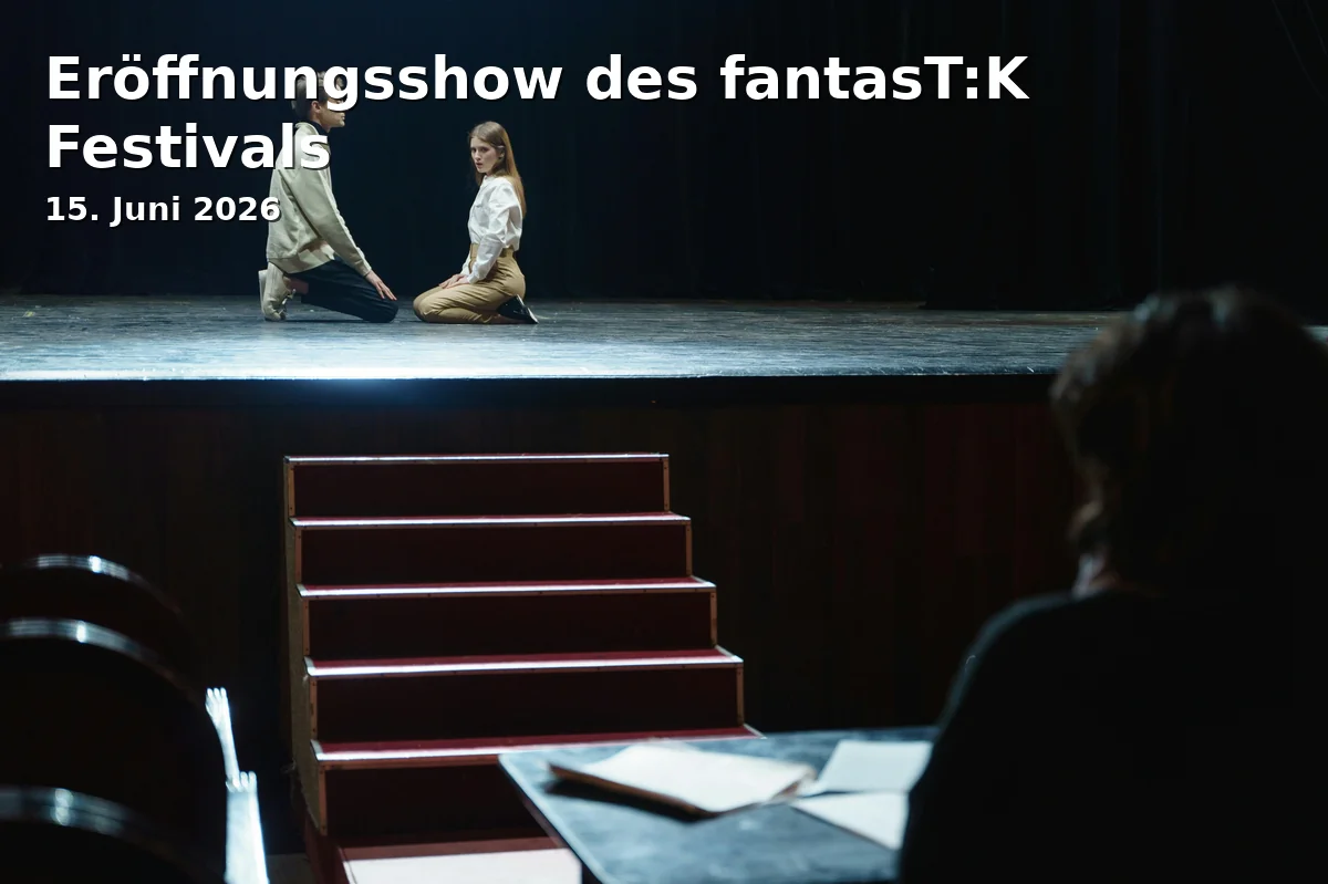Event: Eröffnungsshow des fantasT:K Festivals in Theater Kempten, Beethovenstr. 2, 87435 Kempten on 15. Juni 2026