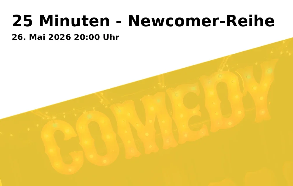 Event: 25 Minutes - Newcomer Series