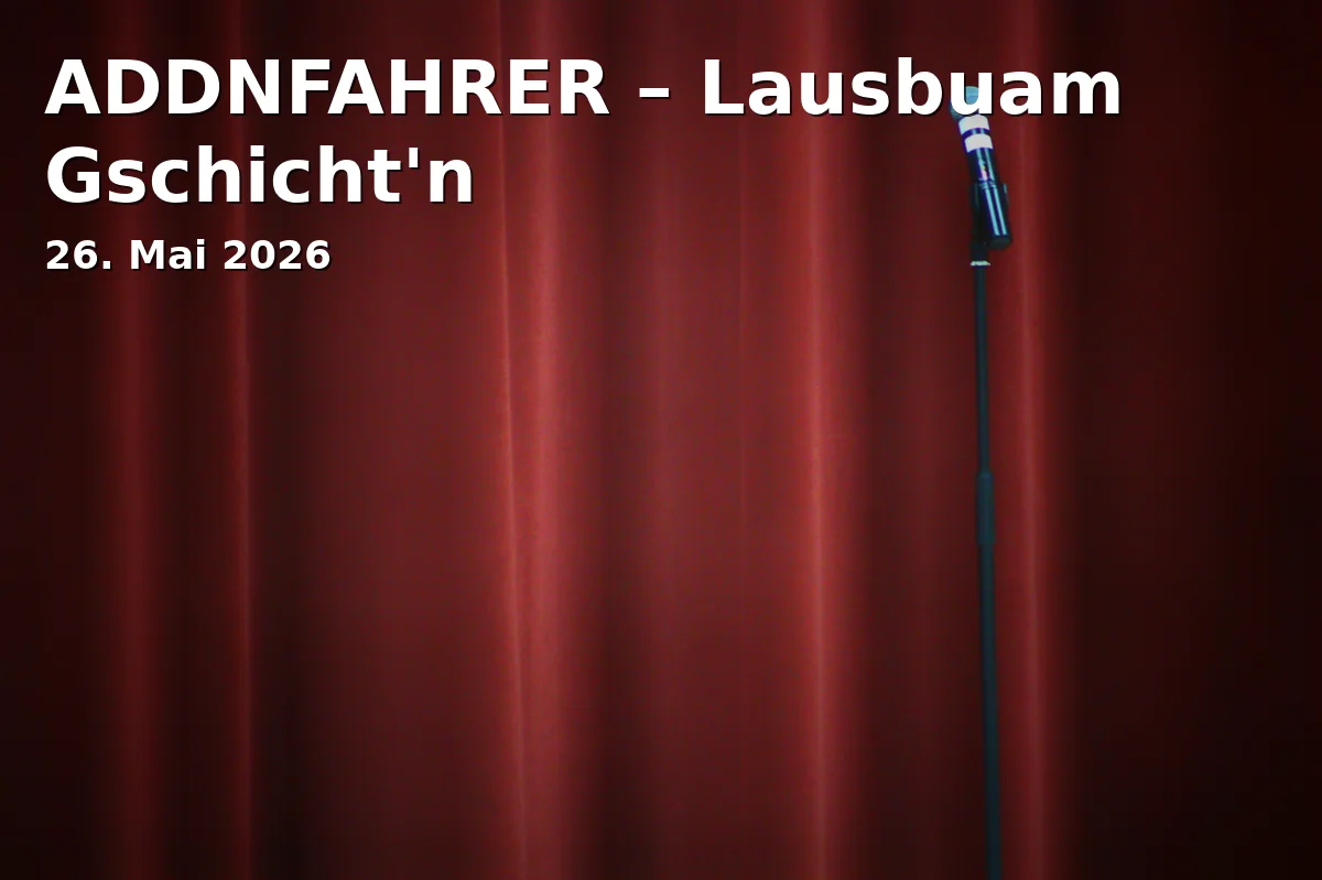 Event: ADDNFAHRER – Lausbuam Stories in Kongresshaus Garmisch-Partenkirchen, Richard-Strauss-Platz 1a, 82467 Garmisch-Partenkirchen on 26. May 2026