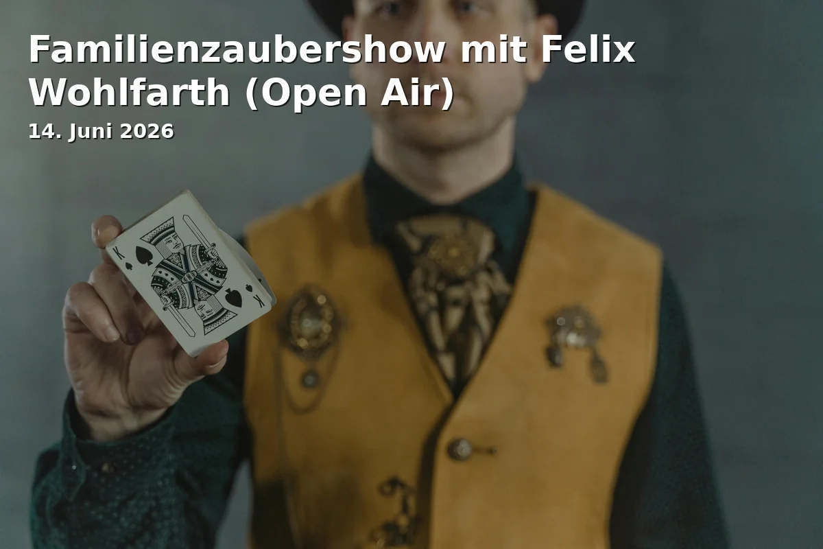 Event: Family Magic Show with Felix Wohlfarth (Open Air)