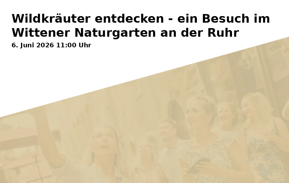 Event: Wildkräuter entdecken - ein Besuch im Wittener Naturgarten an der Ruhr