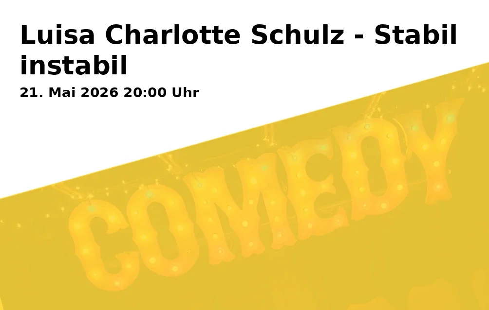 Event: Luisa Charlotte Schulz - Stable Instable in Kaue Gelsenkirchen, Wilhelminenstraße 176, Gelsenkirchen on 21. May 2026