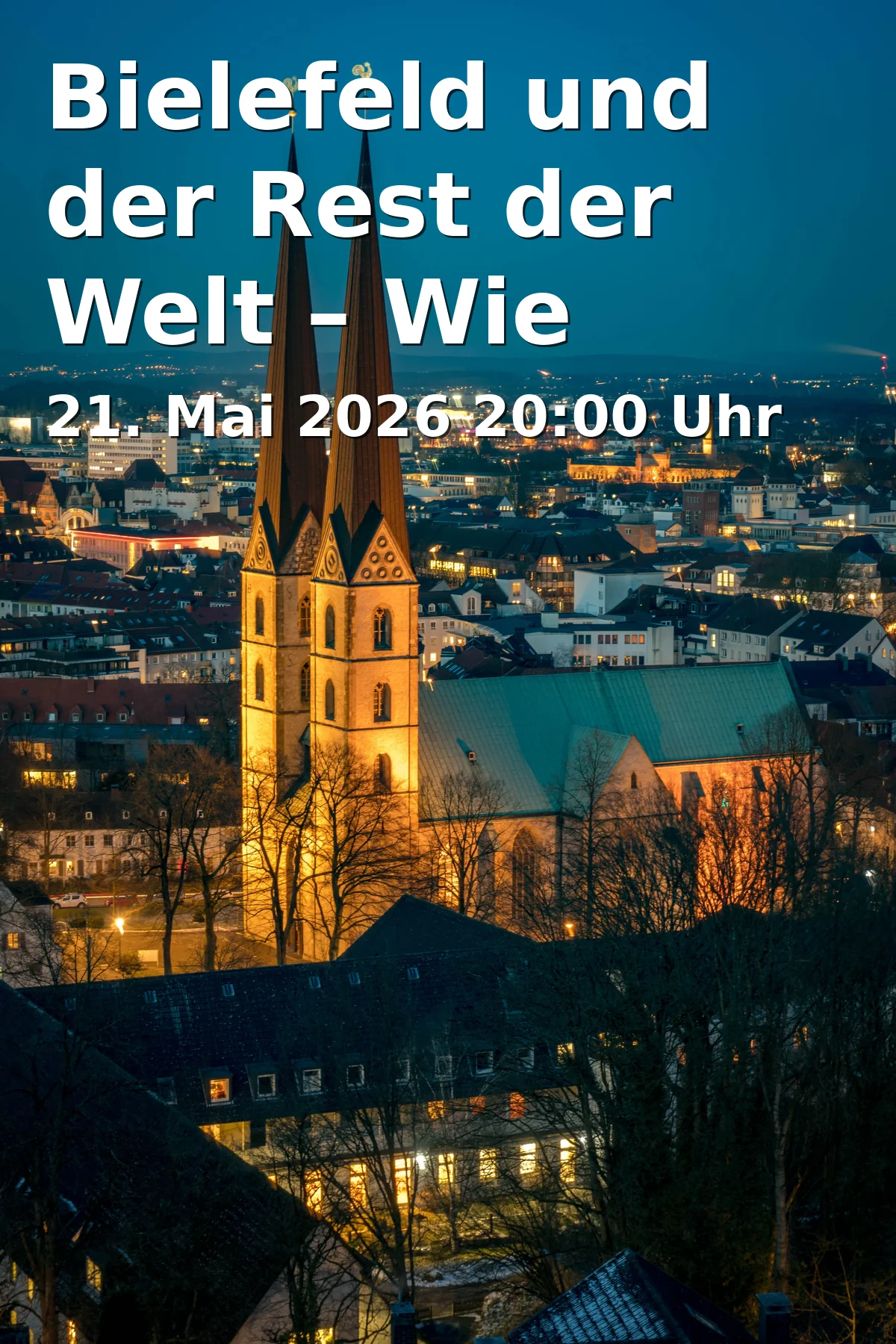 Event: Bielefeld and the Rest of the World – How to Cope in This Time? in Rudolf-Oetker-Halle, Lampingstraße 16, 33615 Bielefeld on 21. May 2026