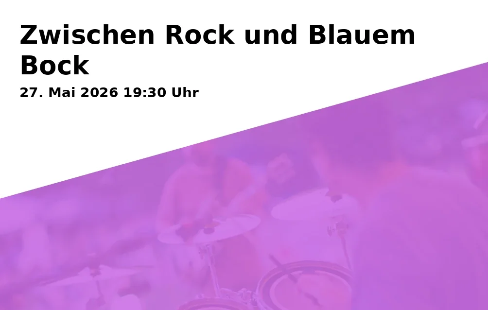 Event: Between Rock and Blue Goat in Theater Duisburg – FOYER III, Opernplatz on 27. May 2026
