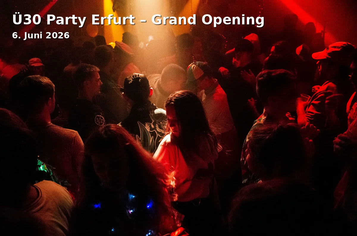Ü30 Party Erfurt – Grand Opening