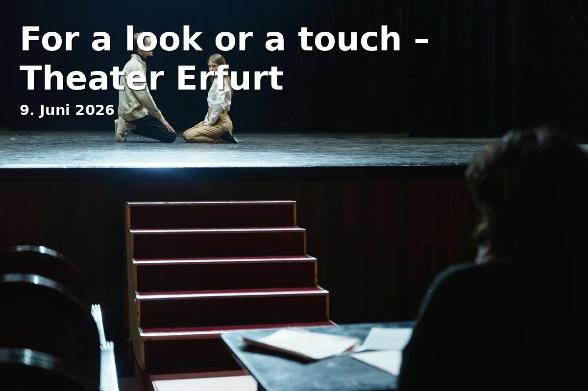 Event: For a look or a touch – Theater Erfurt