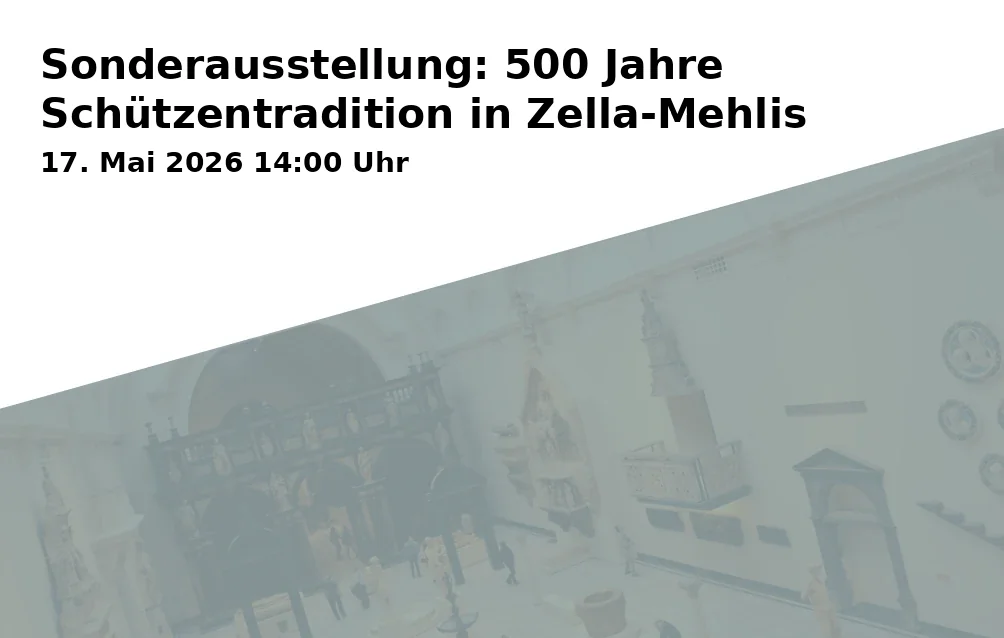 Sonderausstellung: 500 Jahre Schützentradition in Zella-Mehlis