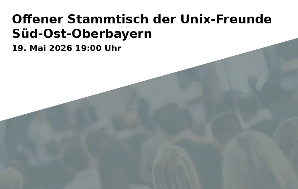 Event: Offener Stammtisch der Unix-Freunde Süd-Ost-Oberbayern in Zum Aubräu, Bürgerwaldstr. 7, 83278 Traunstein on 19. Mai 2026