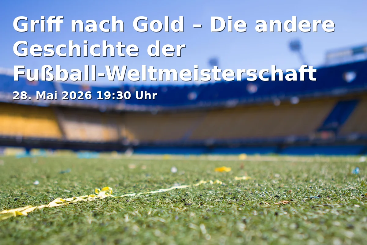 Event: Griff nach Gold – Die andere Geschichte der Fußball-Weltmeisterschaft