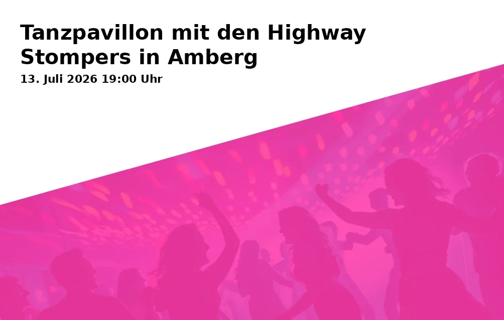 Event: Tanzpavillon mit den Highway Stompers in Amberg