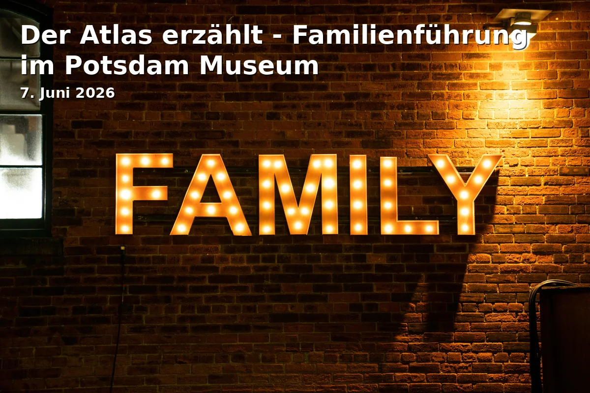 Event: The Atlas Tells - Family Tour at the Potsdam Museum