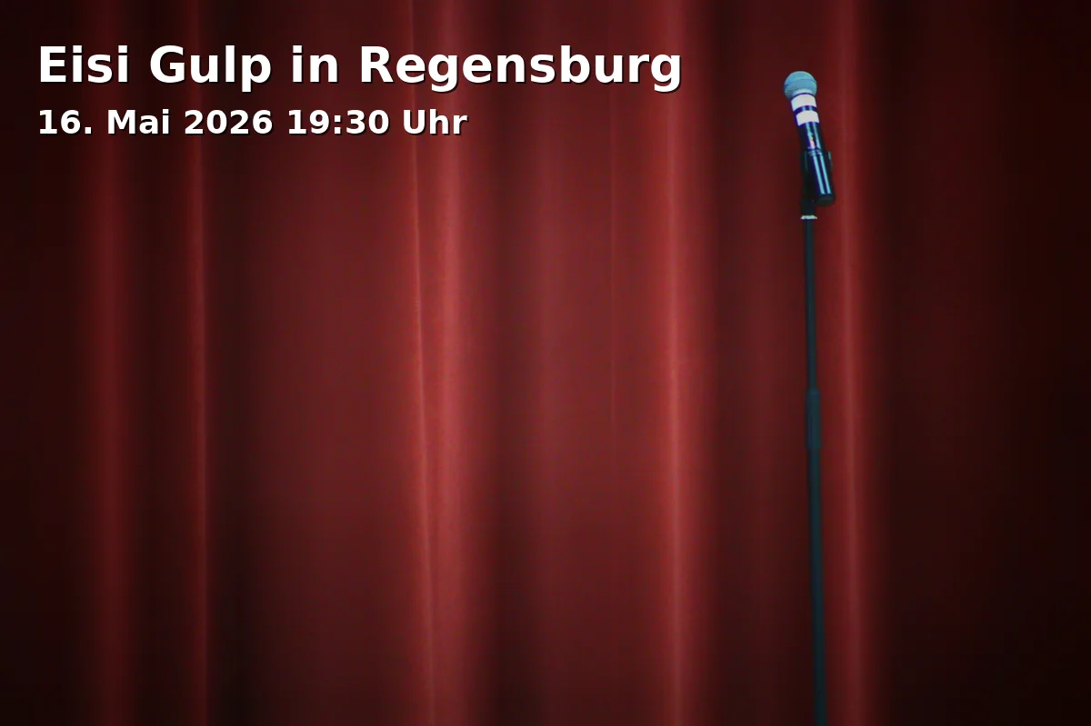 Event: Eisi Gulp in Regensburg