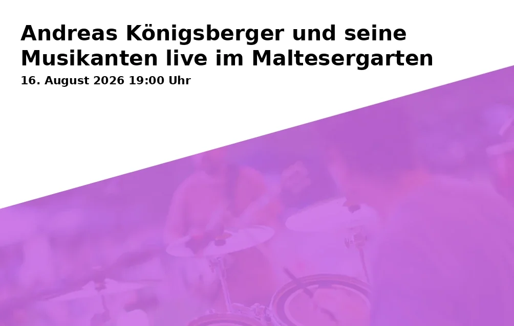 Event: Andreas Königsberger und seine Musikanten live im Maltesergarten