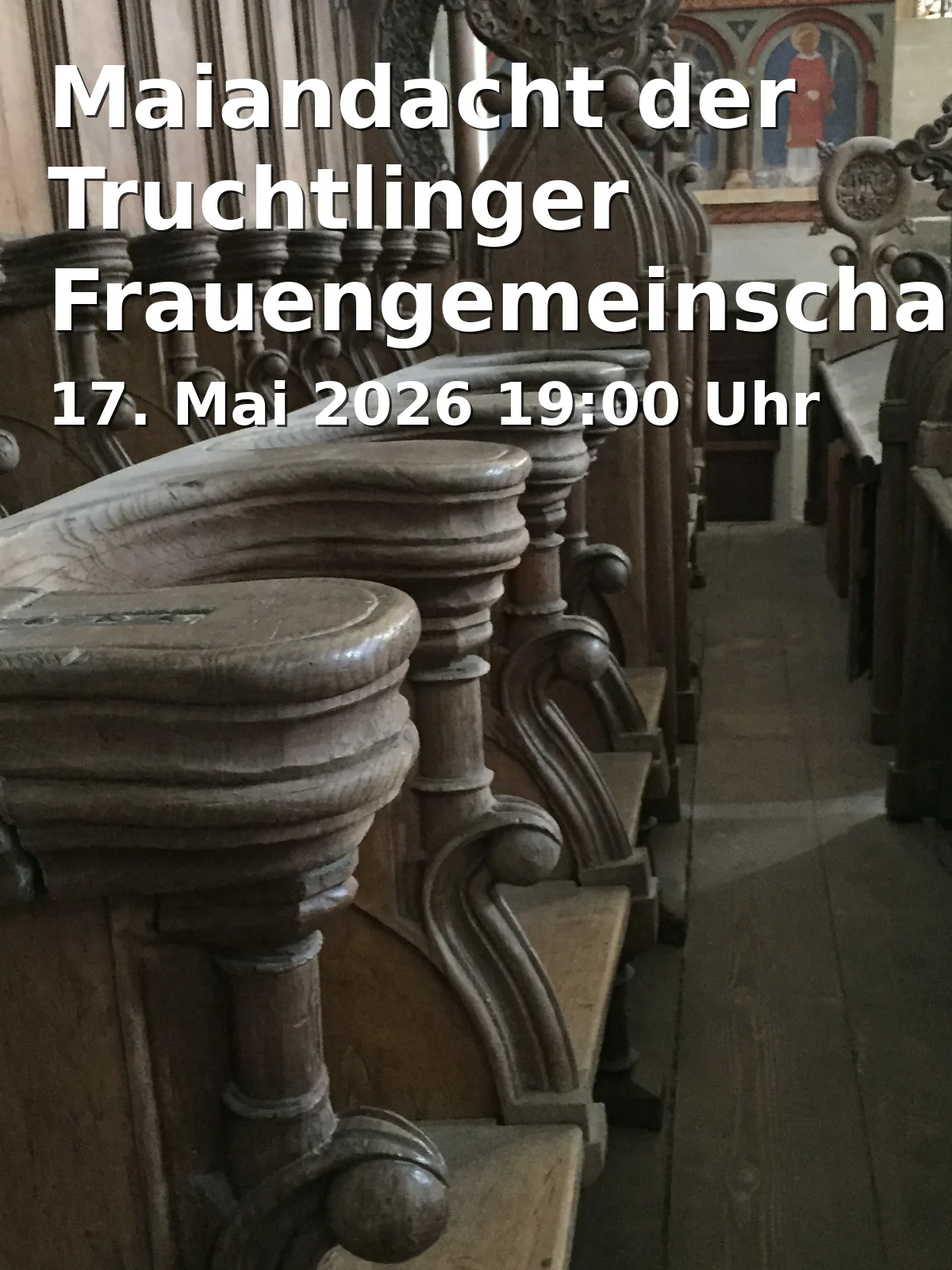 Event: May Devotion of the Truchtlingen Women's Community e.V. in Pfarrkirche St. Johann Baptist, Osterbergstr. 4, 83376 Truchtlaching on 17. May 2026