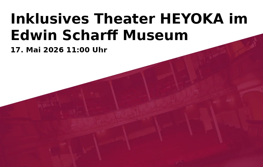 Inclusive Theater HEYOKA at the Edwin Scharff Museum