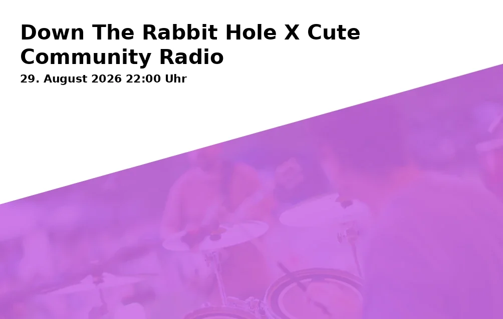 Event: Down The Rabbit Hole X Cute Community Radio