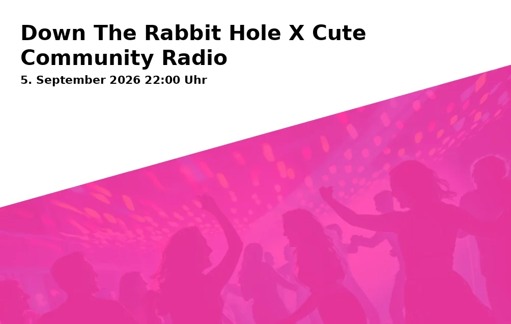 Event: Down The Rabbit Hole X Cute Community Radio