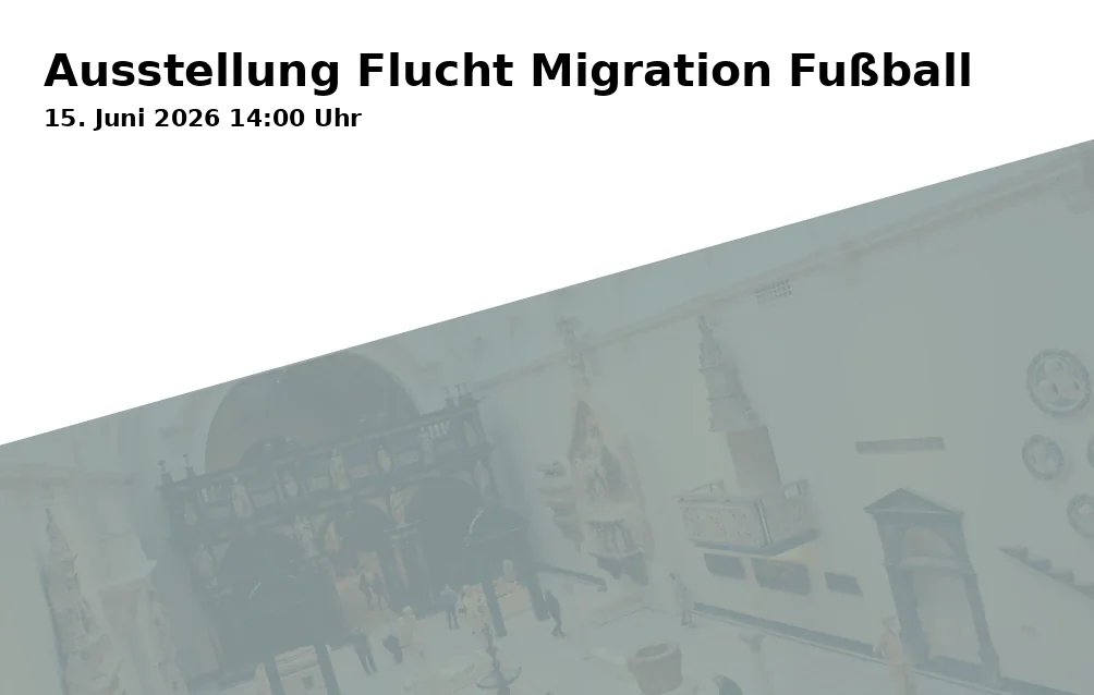 Event: Ausstellung Flucht Migration Fußball in Rochuskapelle, Bauhofstraße 1, 84028 Landshut on 15. Juni 2026