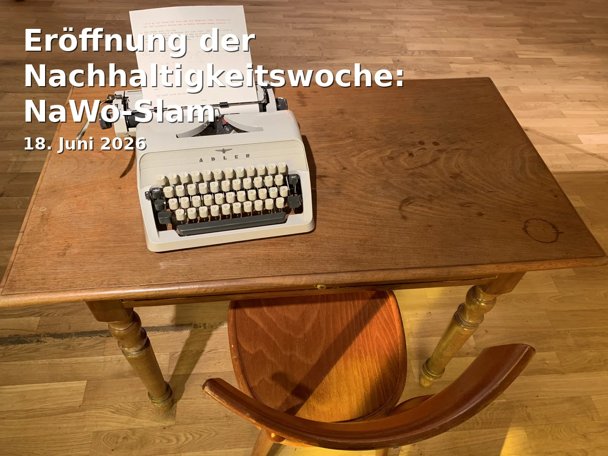 Event: Eröffnung der Nachhaltigkeitswoche: NaWo-Slam in Degginger, Wahlenstraße 17, 93047 Regensburg on 18. Juni 2026