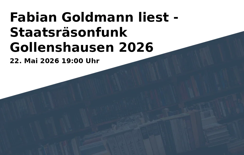 Fabian Goldmann reads - Staatsräsonfunk Gollenshausen 2026