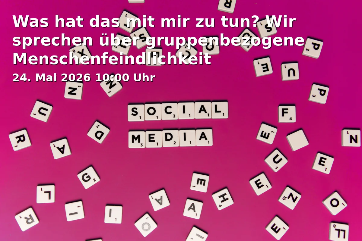 Event: What does this have to do with me? We talk about group-related hatred in Jugendwerk, Gadderbaumer Str. 3, 33602 Bielefeld on 24. May 2026