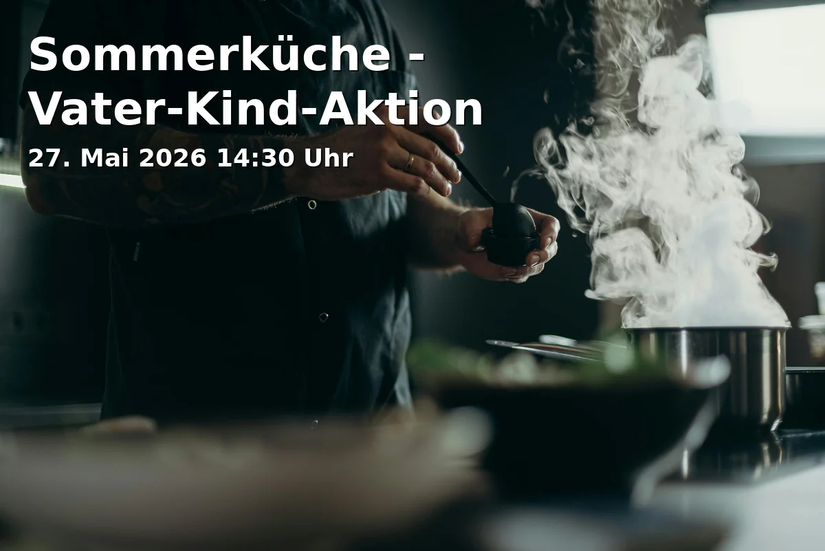 Event: Summer Kitchen - Father-Child Action in Städt. Tageseinrichtung für Kinder und Familienzentrum Ovellackerweg 29, Ovellackerweg 29, Gelsenkirchen on 27. May 2026